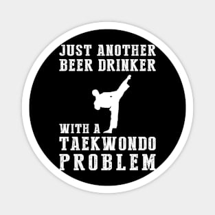 Kick & Cheers: A Hilarious Tee for Taekwondo Beer Enthusiasts! Magnet